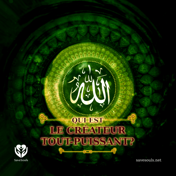 Qui est le Créateur Tout-Puissant?