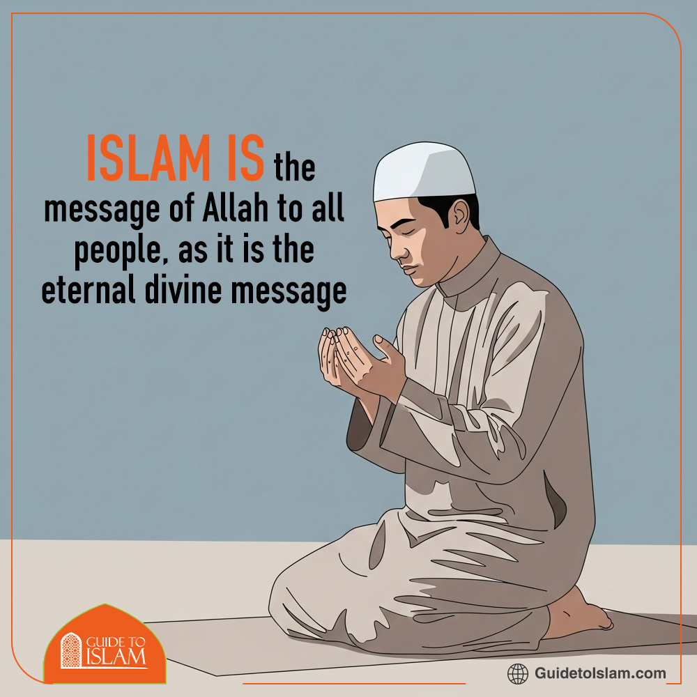 Islam: The Eternal Message to Humanity