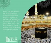 Hajj is a reminder of the importance of community and social responsibility in Islam