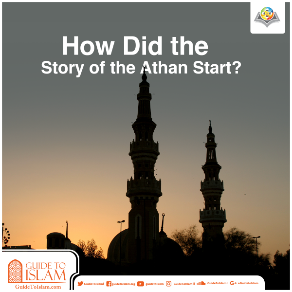 How Did the Story of the Athan Start?