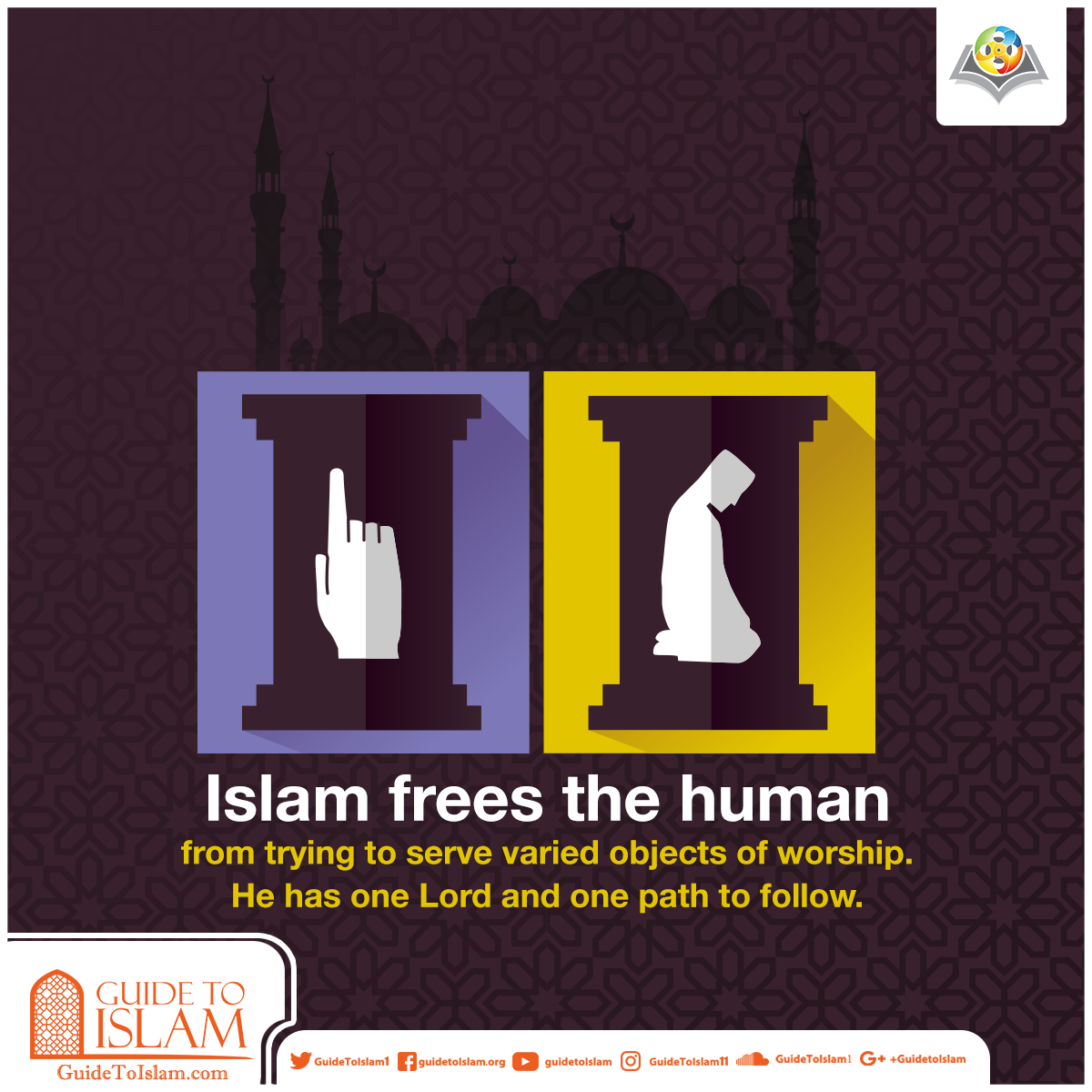Islam frees the human from trying to serve varied objects of worship