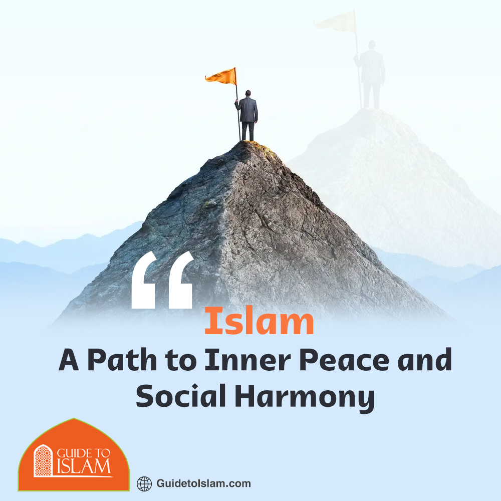 "Islam: A Path to Inner Peace and Social Harmony