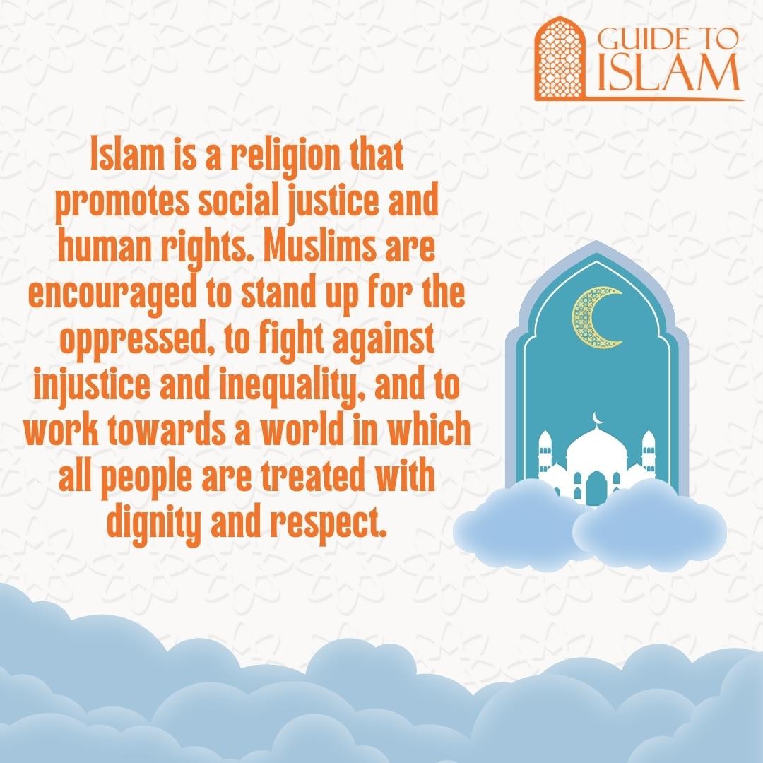 Islam is a religion that promotes social justice and human rights