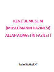KENZ’UL MUSLİM (MÜSLÜMANIN HAZİNESİ) ALLAH’A DAVETİN FAZİLETİ