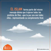 El Islam completa todos los mensajes anteriores
