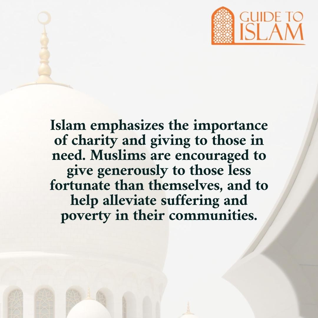 Islam emphasizes the importance of charity and giving to those in need