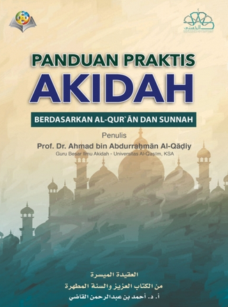 PANDUAN PRAKTIS AKIDAH BERDASARKAN AL-QUR`ĀN DAN SUNNAH