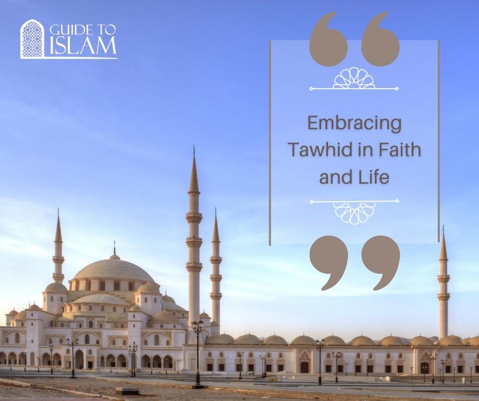 Embracing Tawhid in Faith and Life