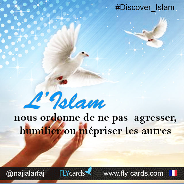 L’Islam Nous Ordonne De Ne Pas  Agresser,  Humilier Ou Mépriser Les Autres.