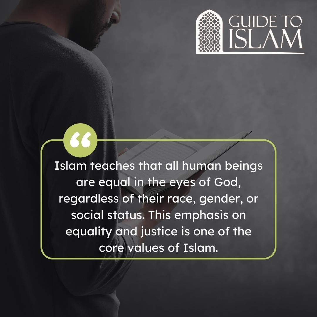 Islam teaches that all human beings are equal in the eyes of God