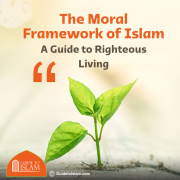 The Moral Framework of Islam: A Guide to Righteous Living