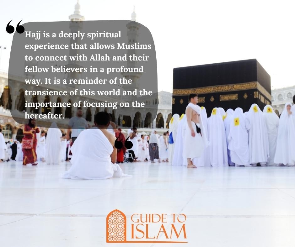 Hajj is a deeply spiritual experience
