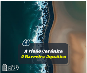 A Visão Corânica-A Barreira Aquática