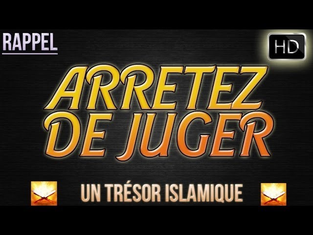 ARRÊTEZ DE JUGER