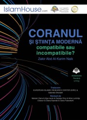 Coranul şi ştiinţa modernă Compatibile sau incompatibile?
