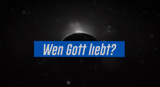 Wen Gott liebt?