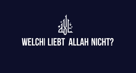 Welche liebt Allah nicht?