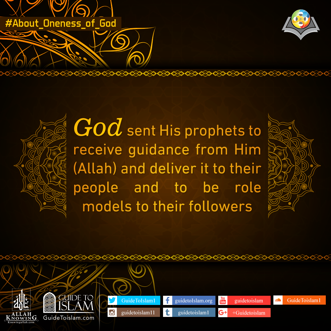 God sent His prophets to receive guidance from Him