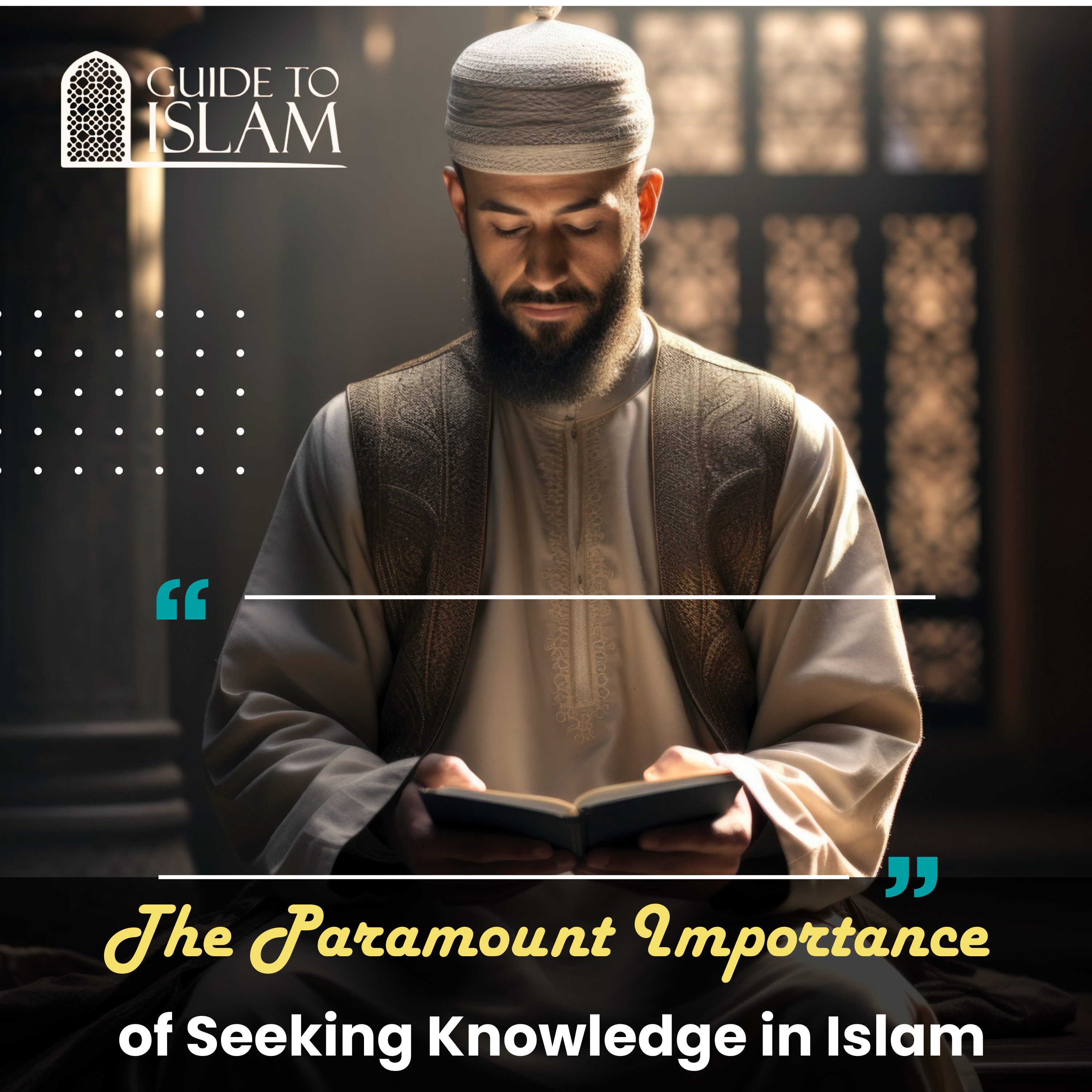 The Paramount Importance of Seeking Knowledge in Islam