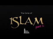 The Core of Islam - Part One