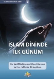 İSLAM DİNİNDE İLK GÜNÜM
