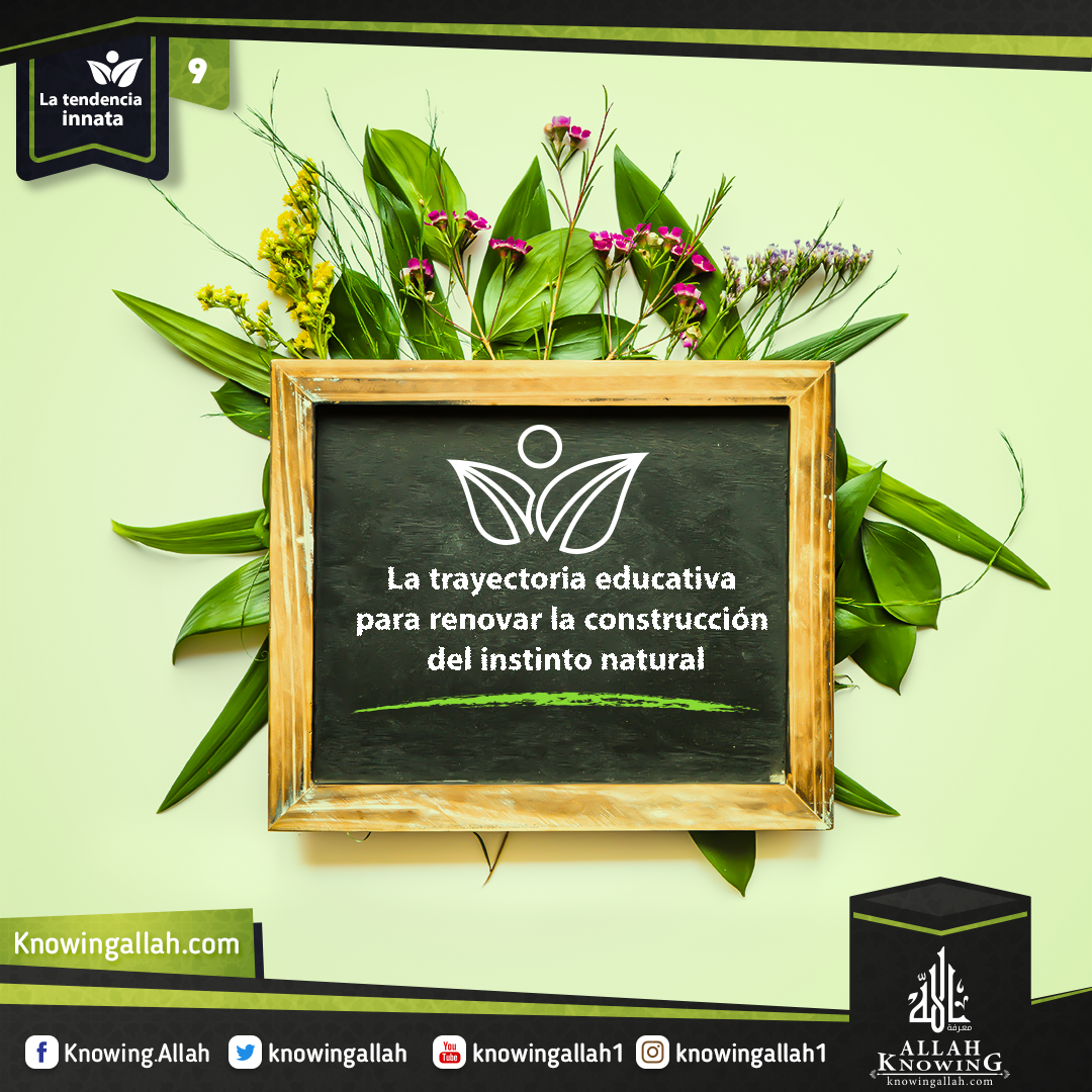 La trayectoria educativa para renovar la construcción del instinto natural