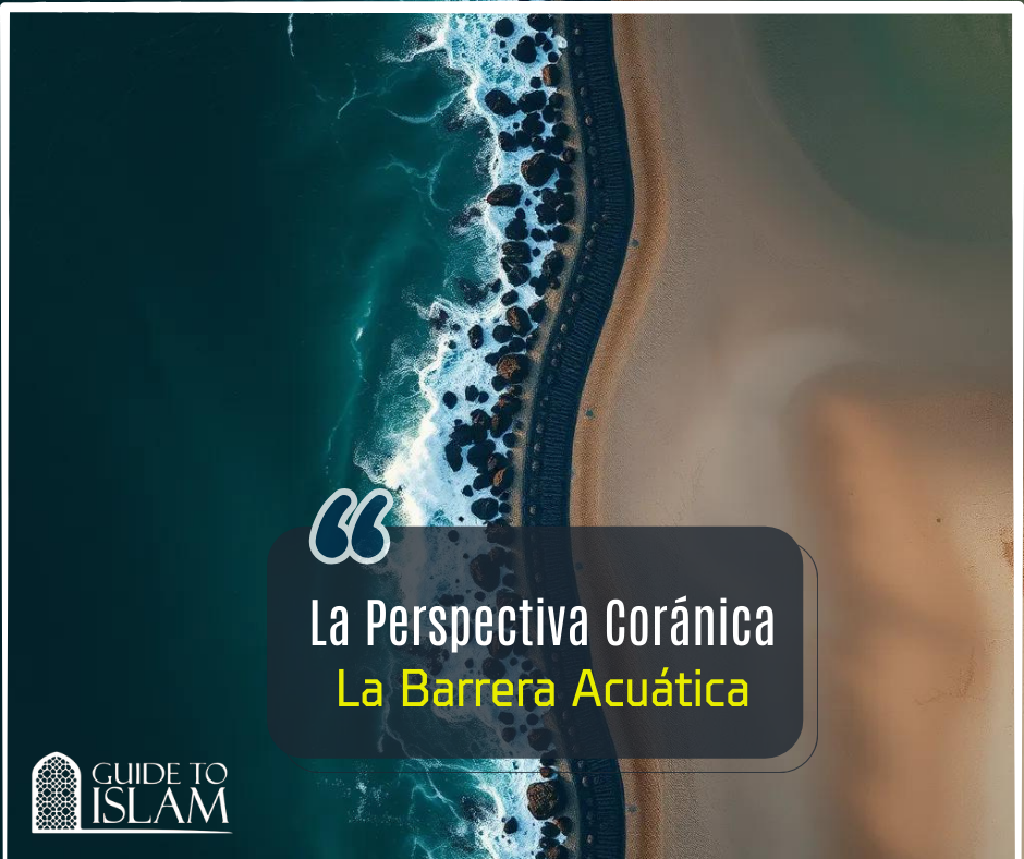La Perspectiva Coránica - La Barrera Acuática