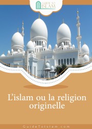 L’islam ou la religion originelle
