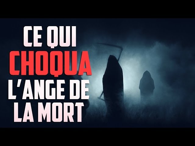 PAR QUOI L'ANGE DE LA MORT FUT CHOQUÉ ?!