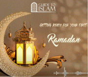 Getting Ready for Your First Ramadan