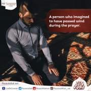 A person who imagined to have passed wind during the prayer