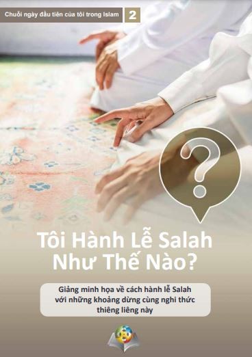 Tôi Hành Lễ Salah Như Thế Nào?