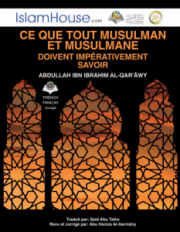 Ce que tout musulman et musulmane doivent impérativement savoir