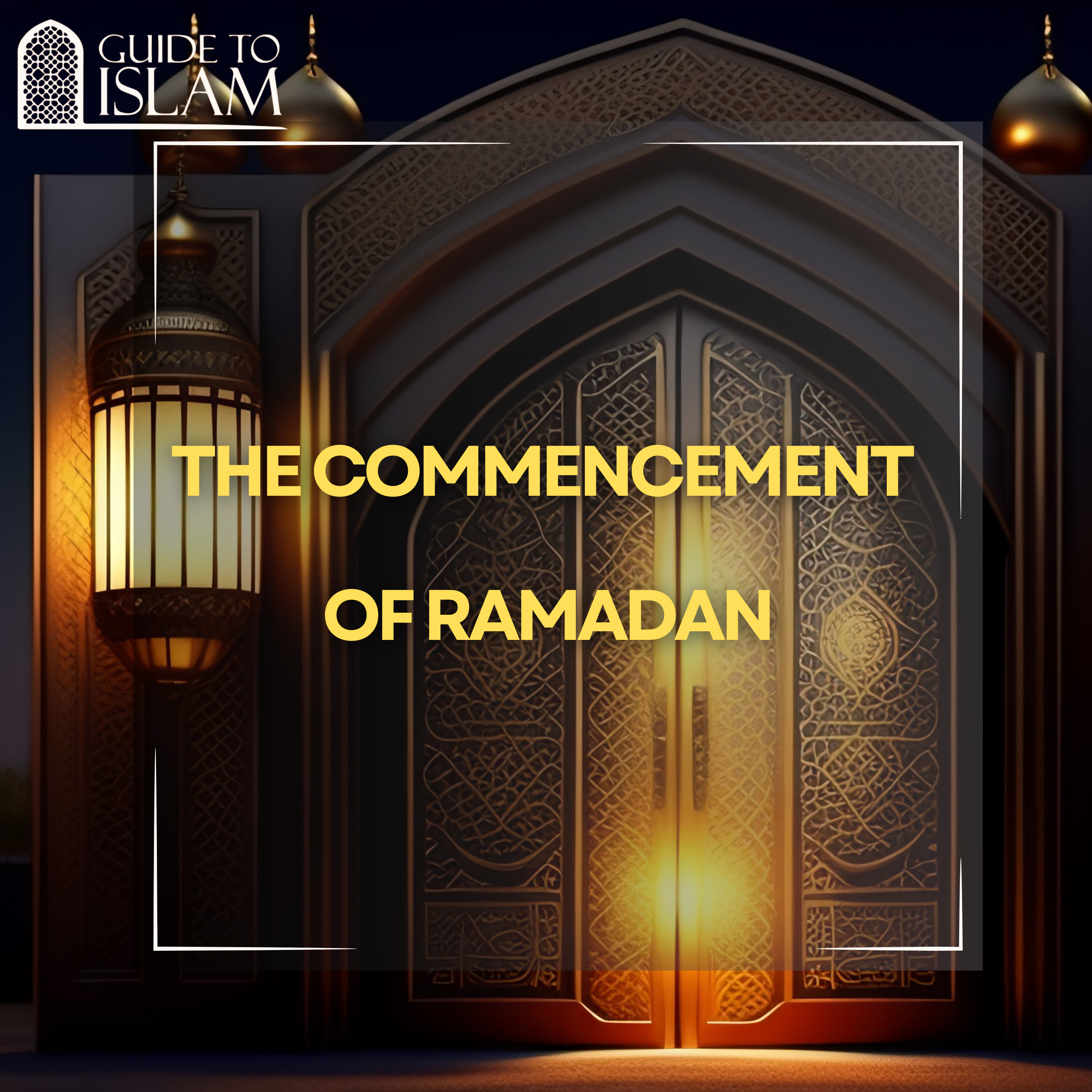 The commencement of Ramadan