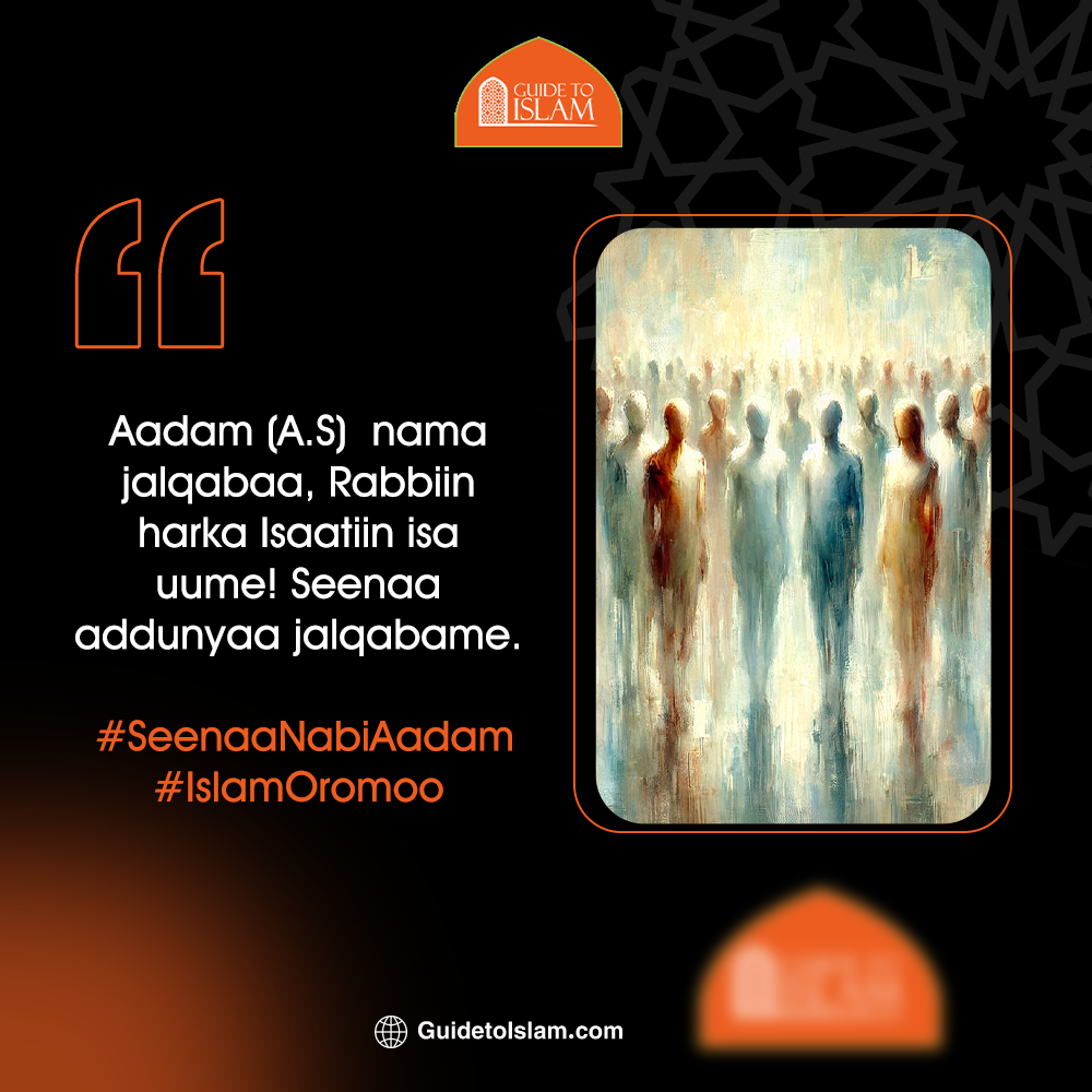 Aadam (A.S) – Uumaa Addunyaa
