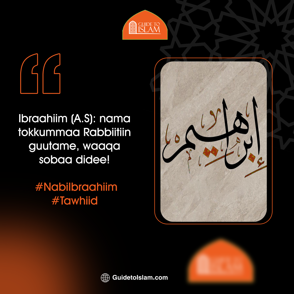 Ibraahiim (A.S) – Tooftaa Rabbiitiin
