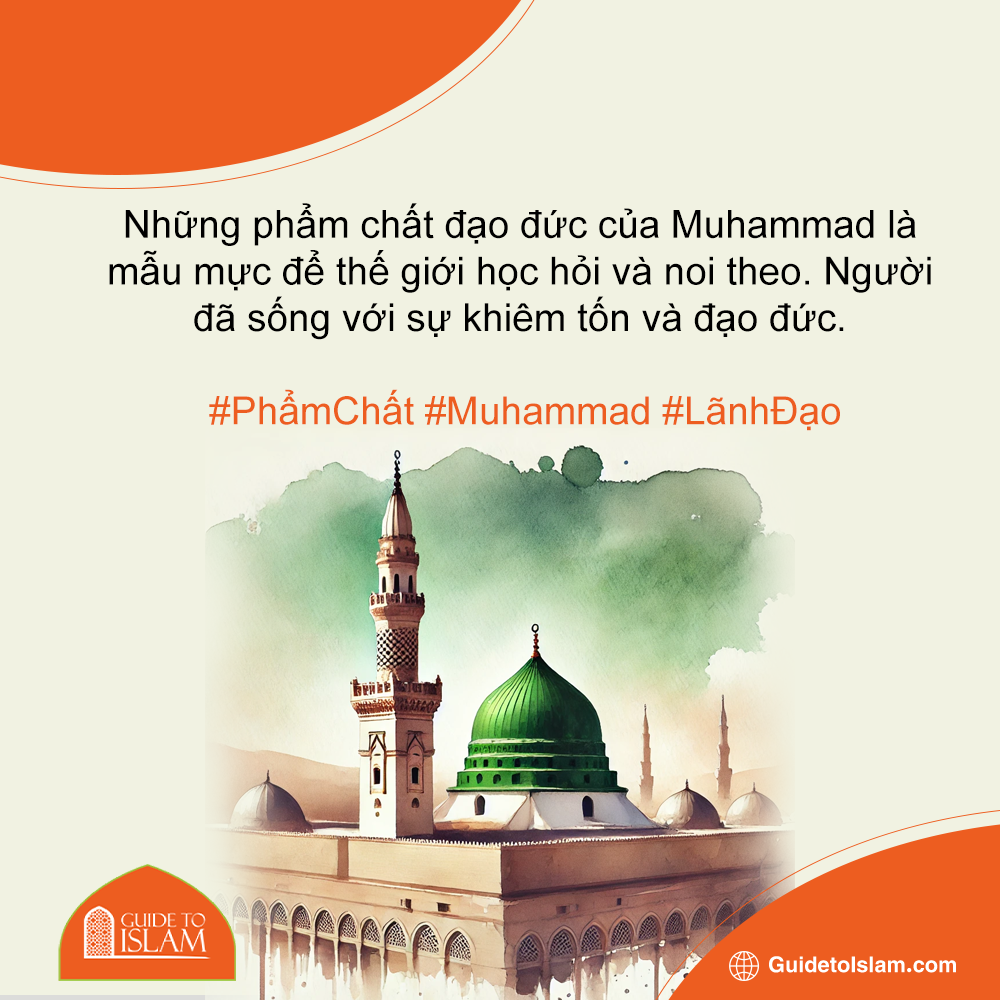Những phẩm chất đạo đức của Muhammad là mẫu mực để thế giới