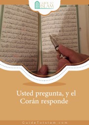Usted pregunta, y el Corán responde