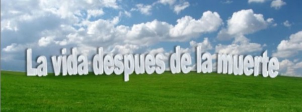 La Creencia en la Vida después de la Muerte